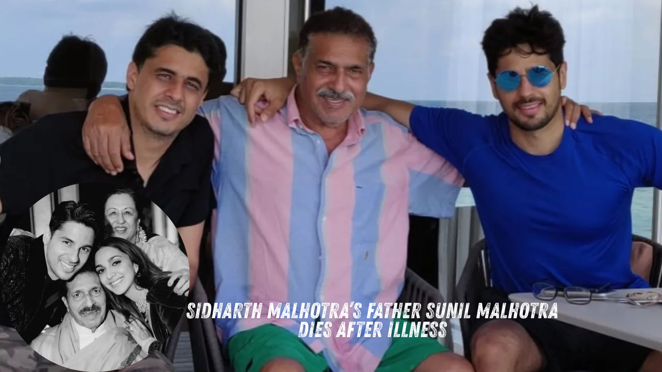 Sidharth Malhotra’s Father Sunil Malhotra Dies After Illness