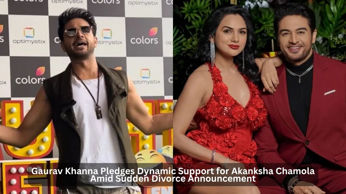 Gaurav Khanna pledges support for Akanksha Chamola amid divorce