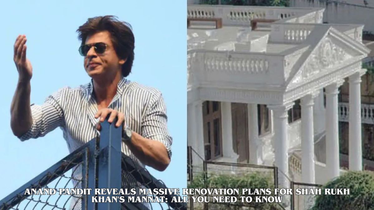 Anand Pandit shares details on Shah Rukh Khan's home renovation